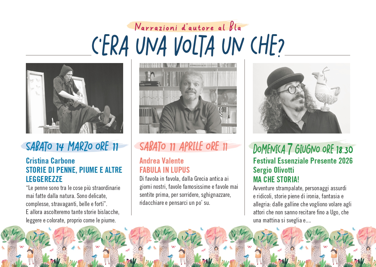 C'ERA UNA VOLTA UN CHE&deg;? Narrazioni d'autore al Bla